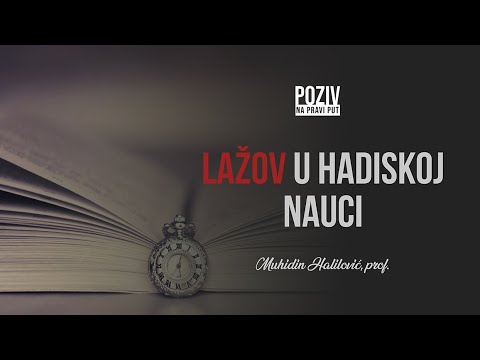 LAŽOV U HADISKOJ NAUCI - Muhidin Halilović, prof. ᴴᴰ┇Poziv na pravi put
