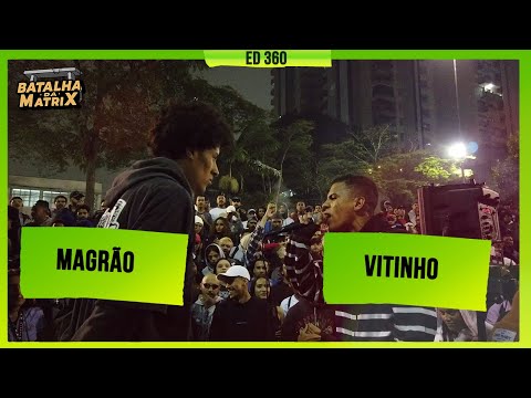 Magrão x Vitinho 🔥 | 1ª Fase | Batalha da Matrix [360]