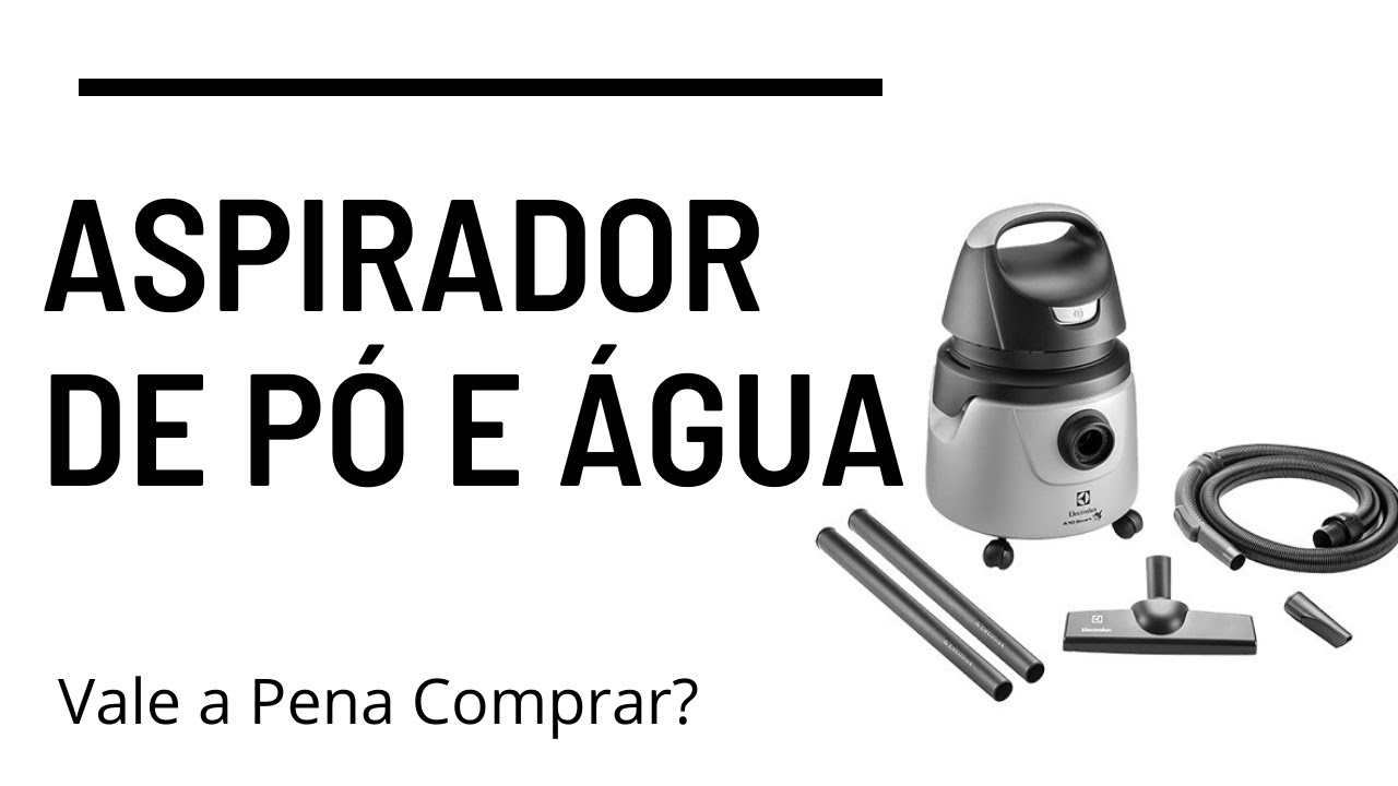 ASPIRADOR DE PÓ E ÁGUA ELECTROLUX 1250W A10N1 - A10 SMART