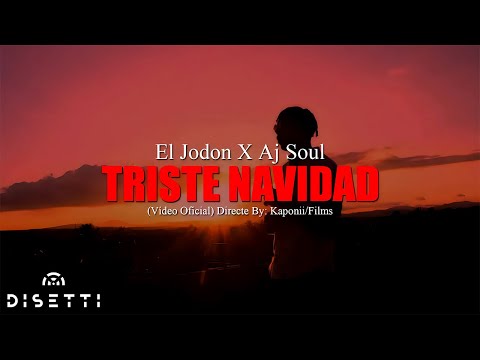 El Jodon ❌ Aj Soul - Triste Navidad (Video Oficial)