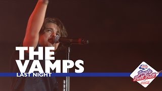 The Vamps - &#39;Last Night&#39; (Live At Capital&#39;s Jingle Bell Ball 2016)