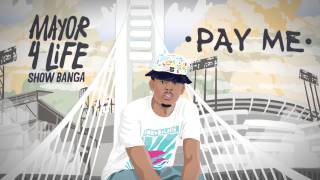 Show Banga ft. Kool John &amp; Iamsu! - Pay Me (Audio)