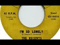 The Regents - “I’m So Lonely”