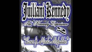 Juiliani Kennedy ft. Nicole Mcfadden "Closer"