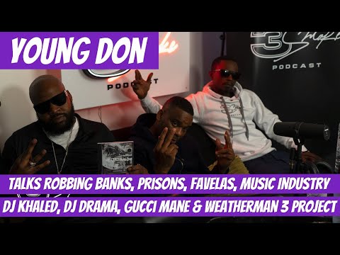 Young Don Talks Prison, DJ Khaled, Favelas, Music DJ Drama, Gucci Mane & more - 3Smoke Podcast