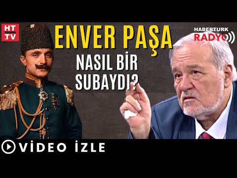 İlber Ortaylı | Enver Paşa'yı anlatıyor