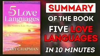 «SUMMARY» "Five languages of love" The Best Relationships Book by Gary Chapman. Full View in 10 Min