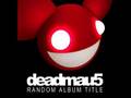 deadmau5 - Sometimes Things Get, Whatever (HQ)