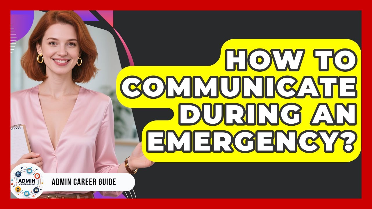 How To Communicate During An Emergency? - Admin Career Guide