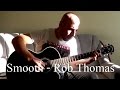 Smooth - Fingerstyle Guitar (Rob Thomas,Santana ...