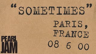 &quot;Sometimes&quot; (Audio) - Live In Paris, France (6/8/2000) - Pearl Jam Bootleg Trivia