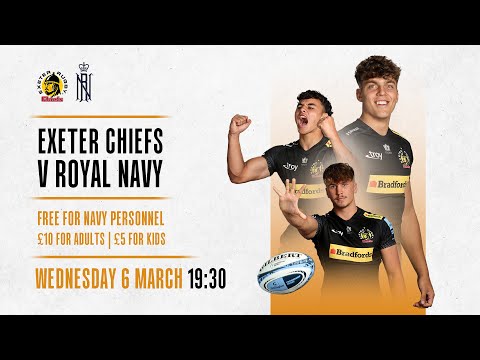 Exeter Chiefs Vs Royal Navy - Kick Off 7:30pm