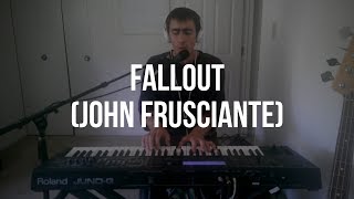 Daily Piano Cover #138: Fallout (John Frusciante)