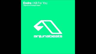 Endre - I Kill For You (Exertion Remix)