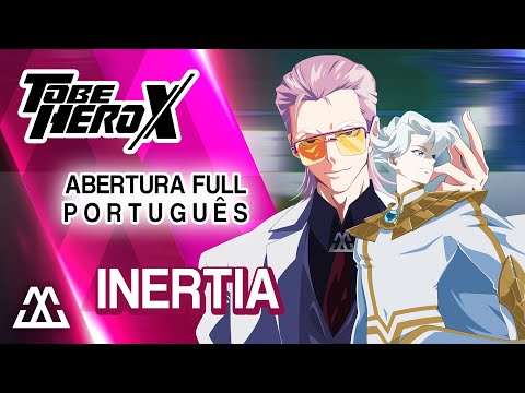 TO BE HERO X Abertura Completa em Português - Inertia (PT-BR)