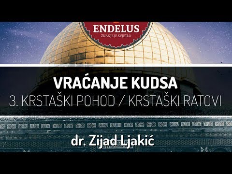 Oslobađanje Kudsa - Krstaški ratovi 6.dio - dr. Zijad Ljakić