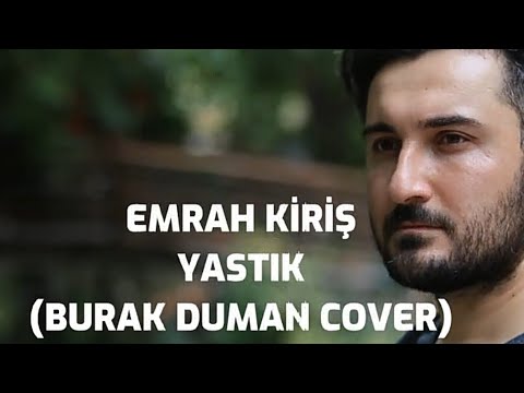 Emrah Kiriş Yastık (Burak Duman Cover)