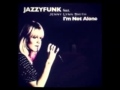 JazzyFunk Feat. Jenny Lynn Smith - I'm Not Alone ...