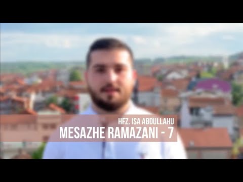 MESAZHE RAMAZANI 7 - Hfz. Isa Abdullahu