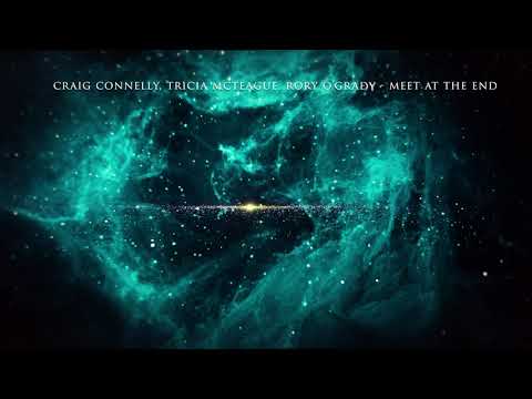 Craig Connelly, Tricia McTeague, Rory O'Grady - Meet At The End (136.78% Speed)