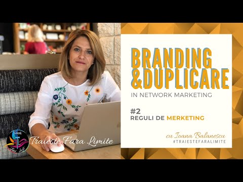 , title : 'Branding si Duplicare in Network Marketing - partea #2 Reguli De Branding'