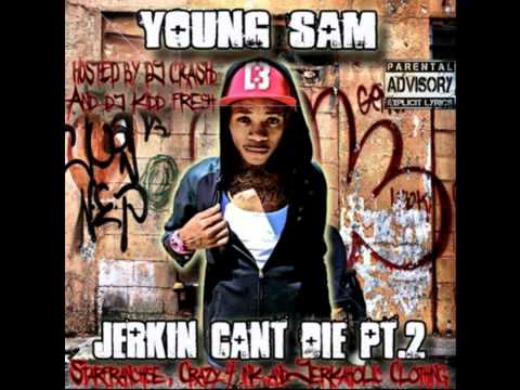 Young Sam ft  KushGang   Get Ratchet Jerkin Song Jerkin Can't Die 2