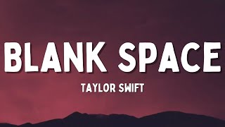 Blank Space - Taylor Swift (Lyrics)