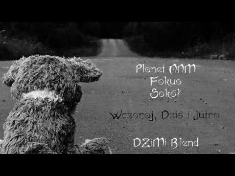 Planet ANM x Fokus x Sokół - Wczoraj, Dziś i Jutro (DZiMi Blend) 2017