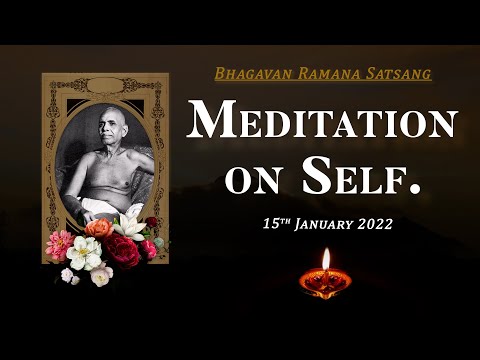 337. Bhagavan Ramana Satsang - Meditation on Self