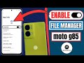 How To Find File Manager In MOTOROLA Moto G85 Mobile Moto G85 5G File Manager App Not Showing