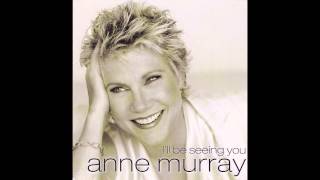 I&#39;ll Be Seeing You - Anne Murray