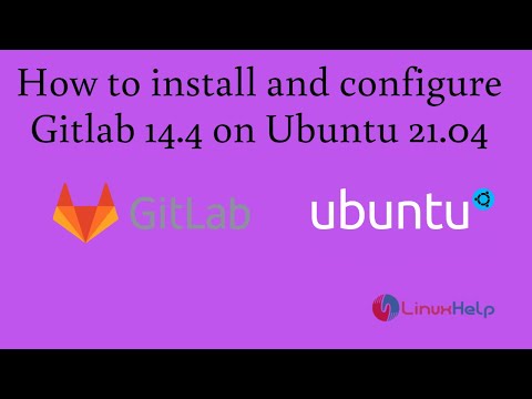 How to install and configure Gitlab 14.4 on Ubuntu 21.04 | LinuxHelp ...