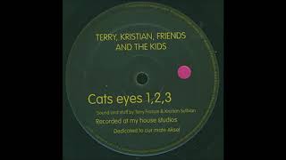 Terry, Kristian, Friends And The Kids - Cats Eyes (Mix 1)