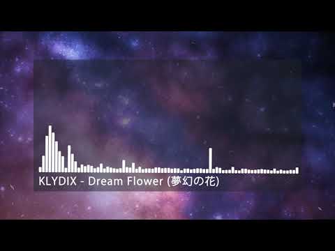 KLYDIX - Dream Flower (夢幻の花)