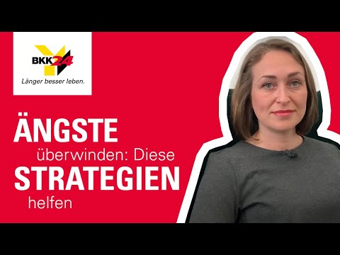 Ängste reduzieren – die besten Strategien | Tipps | BKK24