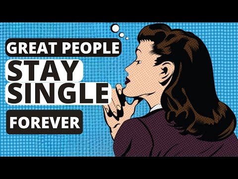 10 Heartbreaking Reasons Why Amazing People Stay Single Forever