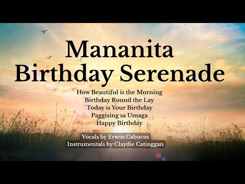 Mananita Birthday Serenade | Happy Birthday Song | How Beautiful is the Morning | Birthday Round the