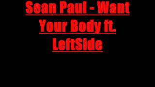 Sean Paul - Want Your Body ft. LeftSide