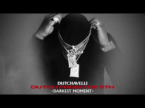 Dutchavelli - Darkest Moment (Official Audio)