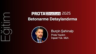 ProtaDetails 2025 ile Betonarme Detaylandırma