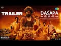 Dasara Official Trailer Nani Keerthy Suresh Santhosh Narayanan Srikanth Odela