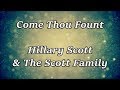 Come Thou Fount - Hillary Scott & The Scott Family (Lyrics)