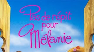 Pas de répit pour Mélanie (Contes pour tous #10 / 1990) Bande-annonce