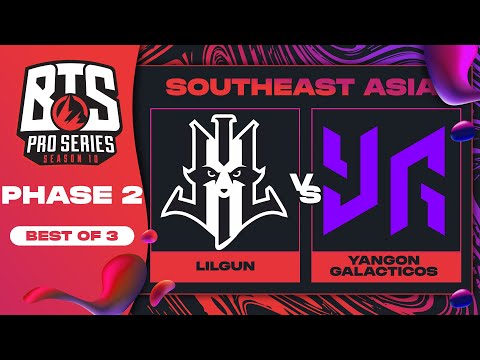 Lilgun vs Yangon G Game 2 - BTS Pro Series 10 SEA: Phase 2 w/ Xyclopz