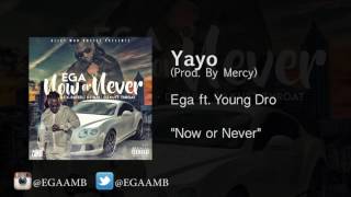 Ega - &quot;Yayo&quot; Feat. Young Dro {Prod. By. Mercy}