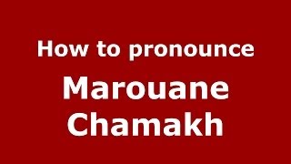 How to pronounce Marouane Chamakh