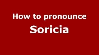 How to pronounce Soricia