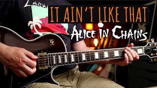 How to Play &quot;It Ain&#39;t Like That&quot; by Alice In Chains | Guitar Lesson