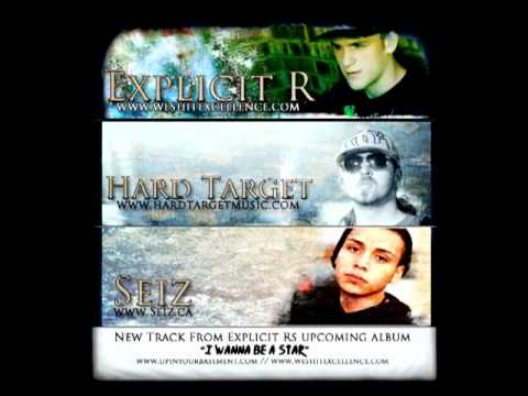 Explicit R feat. Seiz & Hard Target - Wanna Be A Star