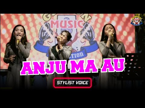 ANJU MA AU - VERSI STYLIST VOICE - VIRAL - COVER LIVE GMP